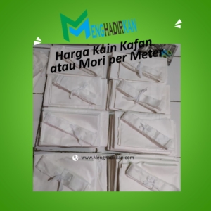 Harga Kain Kafan atau Mori per Meter Harga Kain Kafan atau Mori per Meter