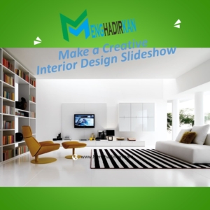 Make a Creative Interior Design Slideshow